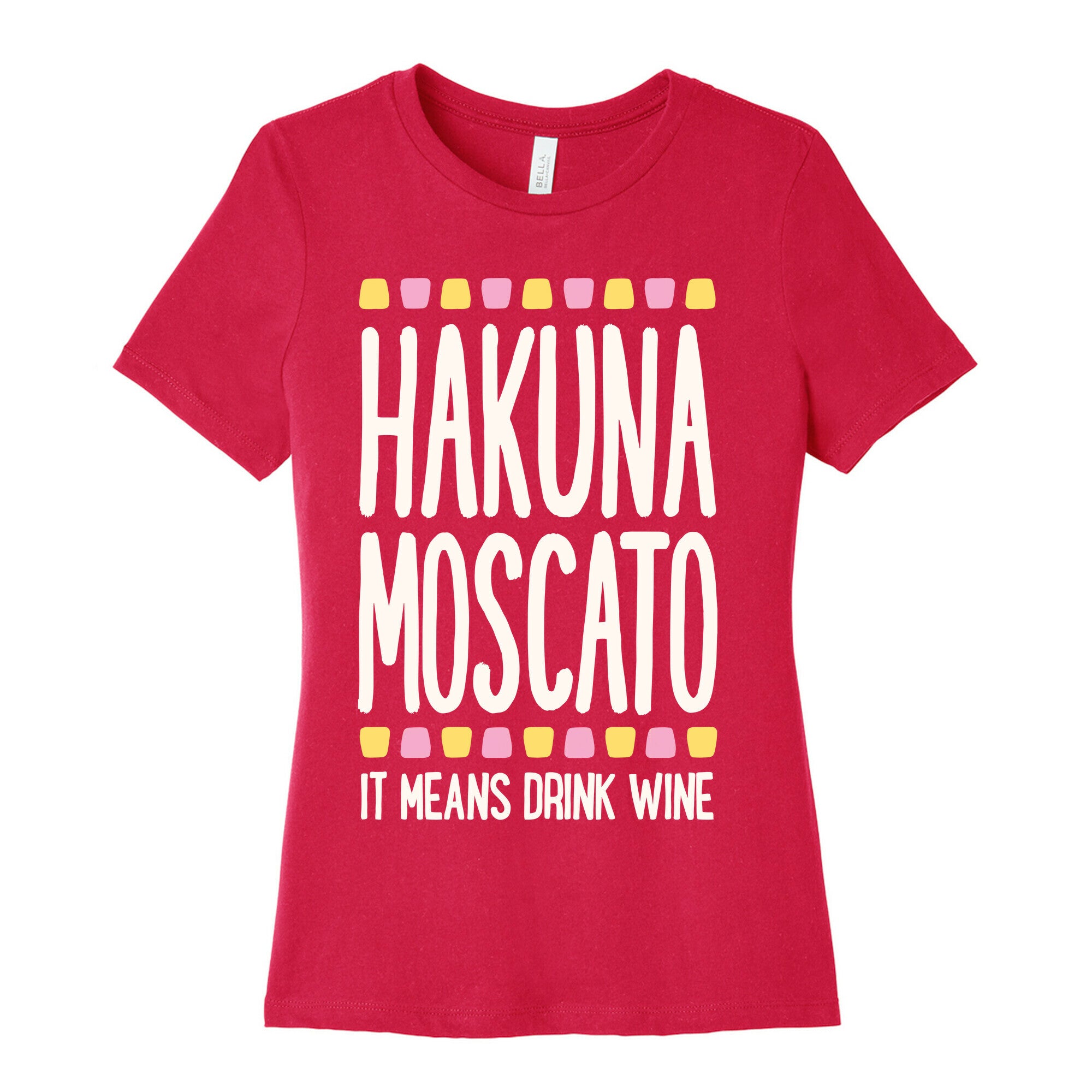 Hakuna Moscato Women's Cotton Tee